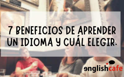 7 beneficios de aprender idiomas y cuál elegir.